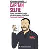 NUTRIMENTI Capitan Selfie. Eccessi, contraddizioni e manie nelle dichiarazioni di Matteo Salvini