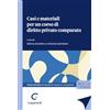 Giappichelli Casi e materiali per un corso di diritto privato comparato. Le tradizioni di common law e civil law