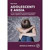 ADI Media Adolescenti e ansia. In che modo genitori ed educatori possono notare, esplorare, assistere e rassicurare