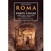 Edizioni Intra Moenia Roma a porte chiuse. Luoghi d'arte e architetture nascoste e negate