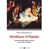 Effatà Editrice Meditare il Natale: Commento alle letture festive di Avvento e Natale