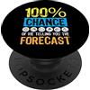 Zone - 365 Funny Weather Forecasting 100 Percent Chance Telling You Forecast Meteorology Weather PopSockets PopGrip Intercambiabile