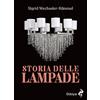 Odoya Storia delle lampade. Candelabri, lampadari e appliques dall'antichità al XX secolo