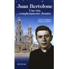 Juan Bertolone. Una vita completamente donata