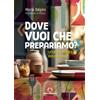 Dove vuoi che prepariamo?