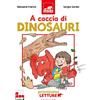 GRIBAUDO A caccia di dinosauri. Primissime letture. Ediz. illustrata