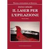 Dellisanti Il laser per l'epilazione. Piccola enciclopedia di estetica