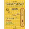 Dorotea Passepartout. La chiave dei saperi. Sussidiario semplificato di storia, scienze e geografia. Per la 1ª classe elementare