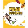 Activity Crusades Mani Occupate : Libri Per Bambini 4-6 Anni | Vol. 1 | Come Disegnare