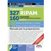 Edizioni Simone Concorso 327 RIPAM. 160 funzionari in ambito giuridico e amministrativo (Codice C). 130 Ministero delle infrastrutture e dei trasporti. 30 Ministero del lavoro e delle politiche sociali. Manuale