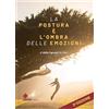 Castello Editore La postura è l'ombra delle emozioni