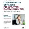 ALPHA TEST I concorsi negli enti locali per istruttori e operatori esperti. Area amministrativa. Manuale di preparazione. Con piattaforma digitale