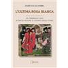 DUCALE L'ultima rosa bianca. A Pavia muore il sogno degli York