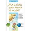 ELLEDICI Ma le virtù sono ancora di moda?