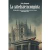 Felice Raimondo La cattedrale incompiuta: Intrighi, politica e burocrazia: la battaglia per San Siro e il nuovo stadio di Milan e Inter.
