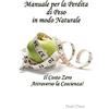 CREATESPACE Manuale per la Perdita di Peso In modo Naturale: Il Costo Zero Attraverso la Coscienza