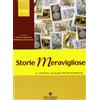 MONDADORI BRUNO Storie meravigliose. Il mito e le sue metamorfosi. Per le Scuole superiori