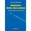 La Compagnia della Stampa Capitano della mia anima... finché le mie gambe mi porteranno