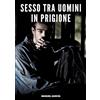 tredition Sesso tra Uomini in Prigione: Racconti Erotici Gay Espliciti in Italiano per Adulti: 23