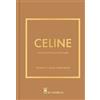 Il Castello Celine. La storia dell'iconica casa di moda