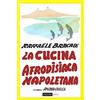 Cultura Nova La cucina afrodisiaca napoletana. Menu, ingredienti e ricette