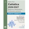 Alpha Test. Cattolica 2026-2027. Medicina, odontoiatria, professioni sanitarie. Esercizi commentati. Ideale anche per i test di San Raffaele e UniCamillus. Con simulatore online