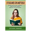 YOUCANPRINT Studiare con metodo. Guida pratica per studenti delle scuole medie, superiori ed università