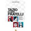 Advertising PL di Gianluca Puzzo Tazio e i suoi fratelli: Antologia di racconti sportivi da Nuvolari a Federer