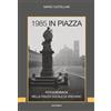 Ciost edizioni 1985 in Piazza: Fotocronaca nella piazza Ducale di Vigevano