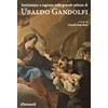 Allemandi Sentimento e ragione nella grande pittura di Ubaldo Gandolfi. Ediz. illustrata
