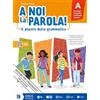Raffaello A noi la parola! Il piacere della grammatica. Per la Scuola media. Con e-book. Con espansione online (Vol. B)
