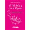 Talent Edizioni Il Thè delle 5 con le Queens: Un programma di 21 giorni per chiudere i cerchi in sospeso