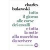 SUR Tutto il giorno alle corse dei cavalli e tutta la notte alla macchina da scrivere. Nuova ediz.