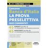 Edizioni Simone Concorso Banca d'Italia La Prova Preselettiva Quiz Commentati - 45 Esperti (profilo A) discipline economiche - 45 Assistenti (profilo B) discipline economiche