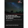Edizioni Sapienza IL PROBLEMA DEL METODO GEOMETRICO IN SPINOZA: Una lettura dell'ETICA I di Spinoza in relazione agli ELEMENTI di Euclide