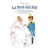 ESPLORATORI La Strè dal Fôl. Fiabe tradizionali in bolognese del territorio di San Giovanni in Persiceto e San Matteo della Decima. Ediz. illustrata