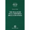 Edizioni Scientifiche Italiane Tre dialoghi sulla riforma della giustizia