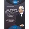 Leonardo Del Vecchio. Ambizione e carisma. La straordinaria storia del fondatore di Luxottica