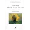 LIBERAMENTE I pirati della Malesia. Ediz. integrale