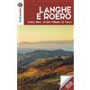Touring Club Italiano Langhe e Roero. Alba, Bra, Acqui Terme, le valli. Con Carta geografica ripiegata