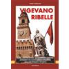 Ciost edizioni Vigevano ribelle: Storie, controcultura, gruppi extraparlamentari, avvenimenti tra contestazioni e terrorismo negli anni Sessanta e Settanta