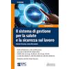 EPC Il sistema di gestione per la salute e la sicurezza sul lavoro. Guida all'adozione e alla certificazione secondo la UNI EN ISO 45001:2023. Il MOG-SSL ex D.Lgs. 81/08 art. 30 e D.Lgs. 231/01. Le UN...