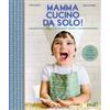 LIBRO MAMMA, CUCINO DA SOLO! PREPARARE DOLCI SECONDO IL METODO MONTESSORI