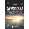 Scrivenda Editore Srl AUTOSTRADA PER LA RICCHEZZA: Decifra il codice della ricchezza e vivi da ricco per sempre