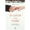 Giunti Psychometrics Ti lascio il mio cuore. Una storia vera d'amore e sopravvivenza ad Auschwitz
