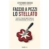 Bookness FACCIO A PEZZI LO STELLATO: Tutti i falsi miti della ristorazione stellata