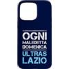 LUMOMIX Ultras Lazio - Ogni Maledetta Domenica - Mentalità Ultras Custodia per iPhone 15 Pro Max