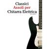 Marco Musica Classici Assoli per Chitarra Elettrica: Con musiche di Bach, Mozart, Beethoven, Vivaldi e altri compositori