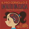 Nell Harris Il Mío Cervello è un'Auto da Corsa