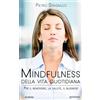 Goware Mindfulness della vita quotidiana. Per il benessere, la salute, il business